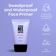 Thank Me Later Primer. Paraben-free and Cruelty Free. ... ... Face Primer (30G) (Illuminating) Face Primer (Primer)