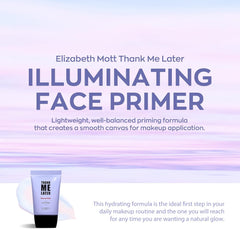 Thank Me Later Primer. Paraben-free and Cruelty Free. ... ... Face Primer (30G) (Illuminating) Face Primer (Primer)